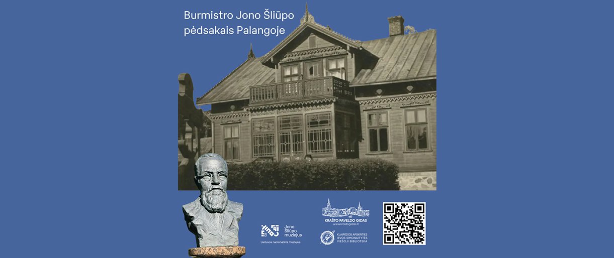 Burmistro Jono Šliūpo pėdsakais Palangoje - naujas maršrutas Krašto paveldo gide
