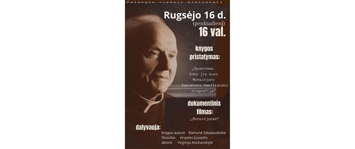 „Gyvenimas, koks jis buvo. Monsinjoro Kazimiero Vasiliausko biografija“ pristatymas ir filmo peržiūra bibliotekoje