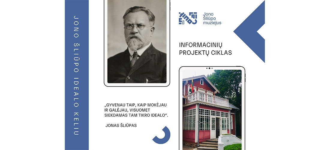 Informacinių projektų ciklas „Jono Šliūpo idealo keliu“: spalvingos asmenybės portretai