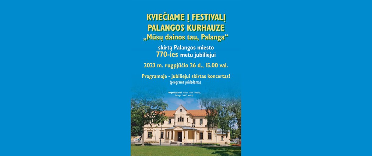 Rugpjūčio 26 d. Kurhauze - nemokamas koncertas "Mūsų dainos - tau, Palanga"