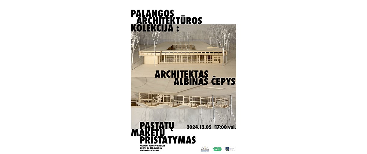 Renginys „Palangos architektūros kolekcija: architektas Albinas Čepys“.  Pastatų maketų pristatymas.