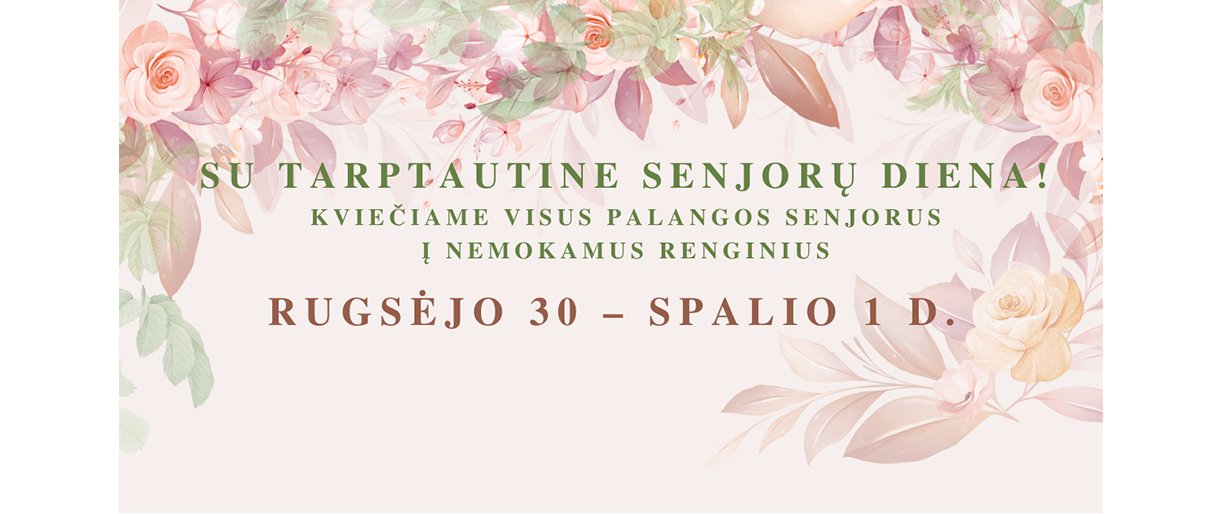 Tarptautinės pagyvenusių žmonių dienos proga - nemokami renginiai i... Tarptautinės pagyvenusių žmonių dienos proga - nemokami renginiai ir vaišės senjorams