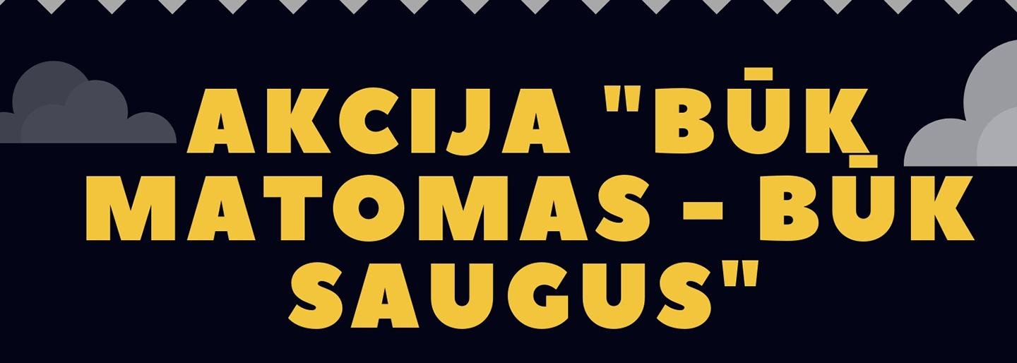 Akcija „Būk matomas – būk saugus“