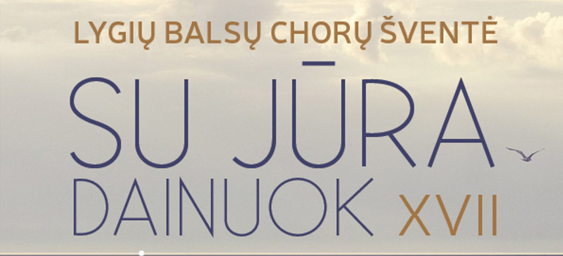 Birželio 15 d. Palangoje – lygių balsų chorų šventė „Su jūra dainuok“