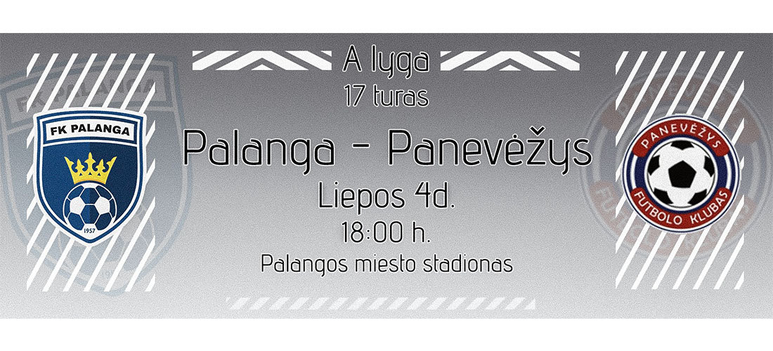 17-ojo turo anonsas: FK „Palanga“ — FK „Panevėžys“