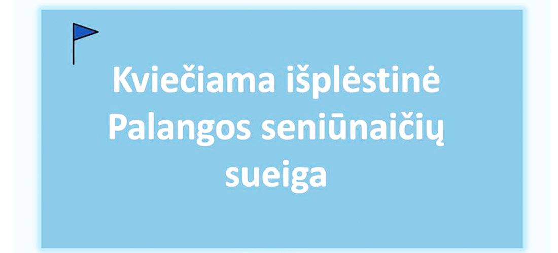  Kviečiama išplėstinė Palangos seniūnaičių sueiga