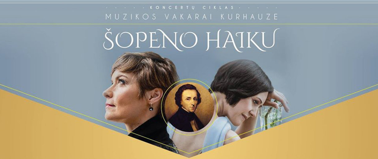 Koncertų ciklas „Muzikos vakarai kurhauze” Šopeno haiku